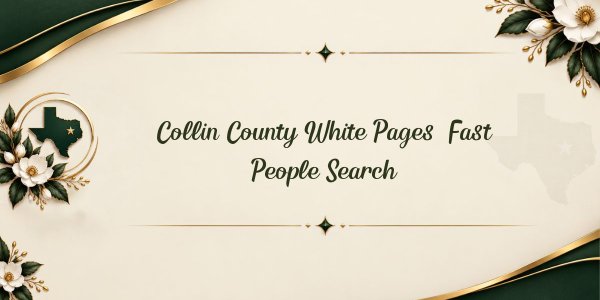 Collin County White Pages: Fast People Search